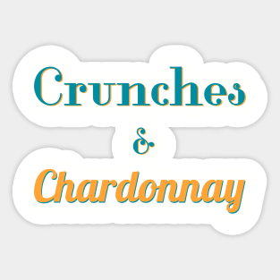 Crunches and Chardonnay Sticker